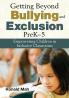 Getting Beyond Bullying and Exclusion PreK-5