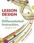 Lesson Design for Differentiated Instruction Grades 4-9