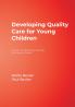 Developing Quality Care for Young Children