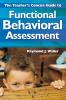 The Teacher's Concise Guide to Functional Behavioral Assessment