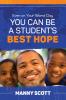 Even on Your Worst Day You Can Be a Student's Best Hope