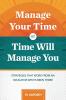 Manage Your Time or Time Will Manage You