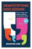 Demystifying Discussion