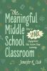 The Meaningful Middle School Classroom