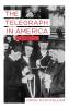 The Telegraph in America 1832-1920