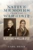 Native Memoirs from the War of 1812