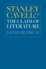 Stanley Cavell and the Claim of Literature