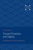 Toward Freedom and Dignity