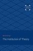 The Institution of Theory
