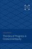 The Idea of Progress in Classical Antiquity