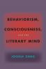 Behaviorism Consciousness and the Literary Mind