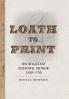 Loath to Print
