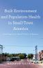 Built Environment and Population Health in Small-Town America