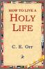 How to Live a Holy Life