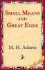 Small Means And Great Ends