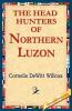The Head Hunters of Northern Luzon