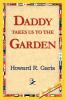 Daddy Takes Us to the Garden