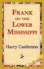 Frank on the Lower Mississippi