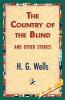 The Country of the Blind and Other Stories