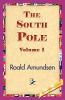 The South Pole Volume 1