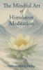 The Mindful Art of Himalayan Meditation