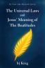 The Universal Laws and Jesus' Meaning of The Beatitudes