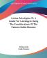 Anima Astrologiae Or A Guide For Astrologers Being The Considerations Of The Famous Guido Bonatus