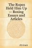 The Ropes Held Him Up -- Boxing Essays and Articles