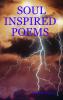 SOUL INSPIRED POEMS