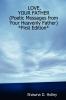 LOVE YOUR FATHER (Poetic Messages from Your Heavenly Father) *First Edition*