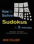 How to Solve Sudokus in 5 Minutes - Techniques Strategies Training Methods and Timing Charts for Hard and Extreme Sudoku's