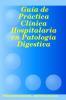 Guía de Práctica Clínica Hospitalaria en Patología Digestiva