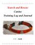 Search and Rescue Canine - Training Log and Journal