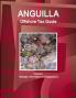 Anguilla Offshore Tax Guide Volume 1 Strategic Information and Regulations