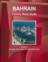 Bahrain Country Study Guide Volume 1 Strategic Information and Developments