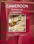 Cameroon Business Law Handbook Volume 1 Strategic Practical Information and Basic Laws