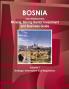 Bosnia and Herzegovina Mineral Mining Sector Investment and Business Guide Volume 1 Strategic Information and Regulations