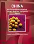 China Medical and Pharmaceutical Industry Business Intelligence Report Volume 1 Strategic Information Regulations Contacts