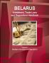 Belarus Investment Trade Laws and Regulations Handbook Volume 1 Strategic Information and Regulations