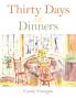 Thirty Days of Dinners