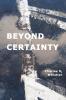 Beyond Certainty