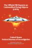 The Official FBI Reports on Unidentified Flying Objects (UFOs) Released Under the Freedom of Information ACT