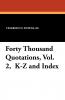 Forty Thousand Quotations Vol. 2  K-Z and Index