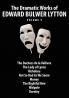 The Dramatic Works of Edward Bulwer Lytton Vol. 9