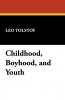 Childhood Boyhood and Youth