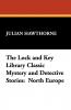 The Lock and Key Library Classic Mystery and Detective Stories