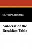 Autocrat of the Breakfast Table