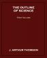 The Outline of Science First Volume