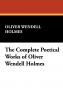 The Complete Poetical Works of Oliver Wendell Holmes
