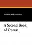 A Second Book of Operas
